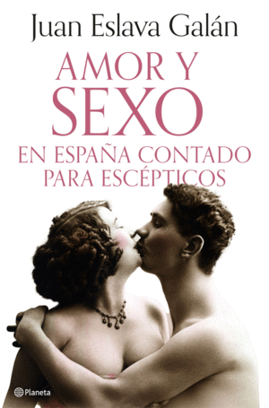 AMOR Y SEXO EN ESPAA CONTADO PARA ESCEPTICOS