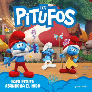 LOS PITUFOS. PAP PITUFO ABANDONA EL NIDO