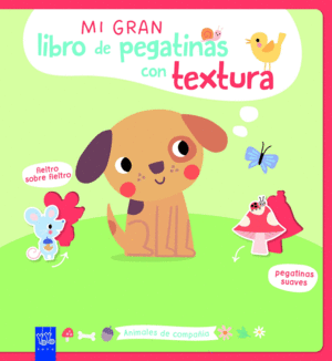 MI GRAN LIBRO DE PEGATINAS CON TEXTURA. ANIMALES DE COMPA��A