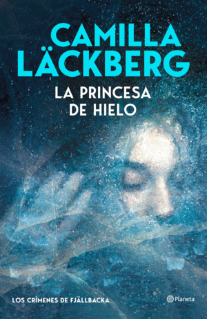 LA PRINCESA DE HIELO (LOS CR�MENES DE FJ�LLBACKA)