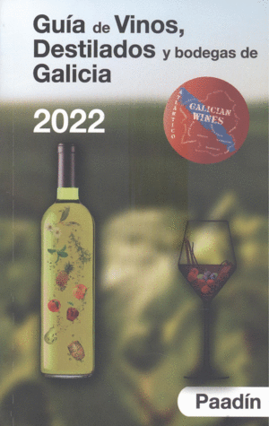 GUIA DE VINOS, DESTILADOS Y BODEGAS DE GALICIA 2022