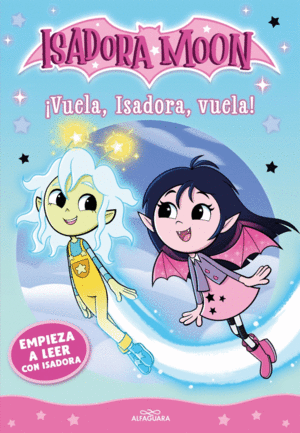 EMPIEZA A LEER CON ISADORA MOON 1 - �VUELA, ISADORA, VUELA!