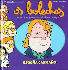 OS BOLECHAS. AS MI�AS PRIMEIRAS LETRAS GALEGAS. BEGO�A CAAMA�O