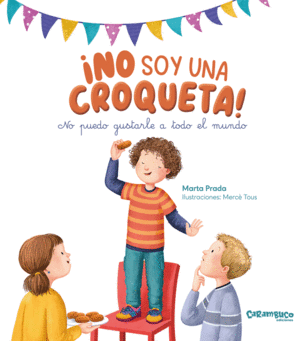 NO SOY UNA CROQUETA! NO PUEDO GUSTARLE A TODO EL MUNDO