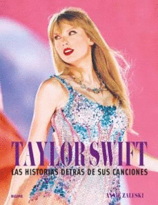 TAYLOR SWIFT. LAS HISTORIAS DETRS DE SUS CANCIONES