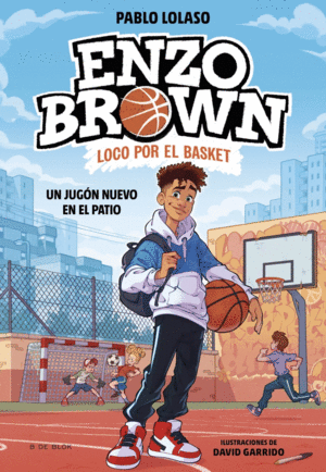 ENZO BROWN: LOCO POR EL BASKET 1 - UN JUGON NUEVO EN EL PATIO
