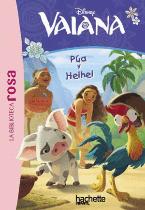 LA BIBLIOTECA ROSA. VAIANA, 1. PUA Y HEIHEI