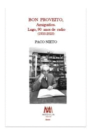 BON PROVEITO, AMIGUIOS LUGO, NOVENTA ANOS DE RADIO 1935-2025