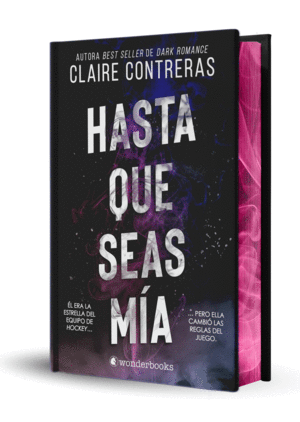 HASTA QUE SEAS MIA (EDICION ESPECIAL LIMITADA EN TAPA DURA CON CA