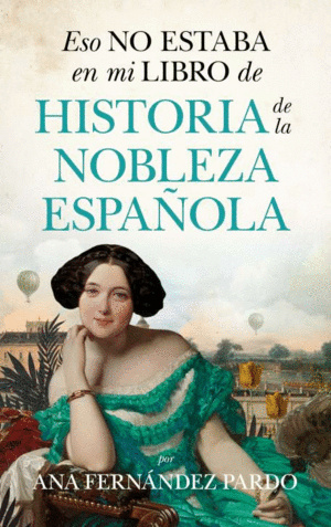 ESO NO ESTABA EN MI LIBRO DE HISTORIA DE LA NOBLEZA ESPA�OLA
