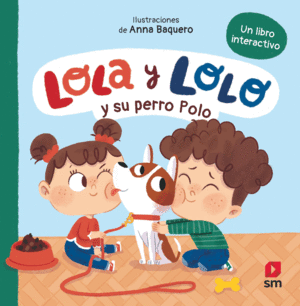 LOLA Y LOLO Y SU PERRO POLO