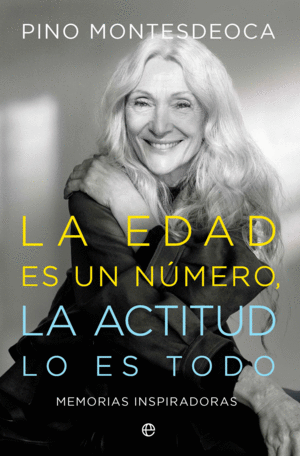 LA EDAD ES UN NUMERO:LA ACTITUD LO ES TODO