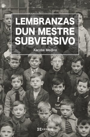 LEMBRANZAS DUN MESTRE SUBVERSIVO