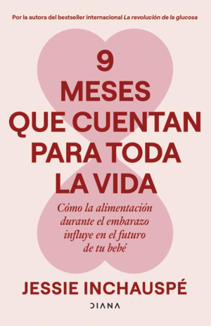 9 MESES QUE CUENTAN PARA TODA LA VIDA