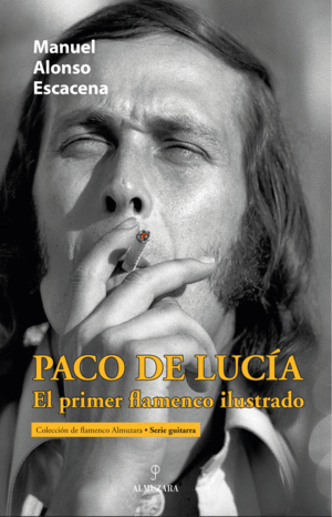 PACO DE LUCIA, EL PRIMER FLAMENCO ILUSTRADO