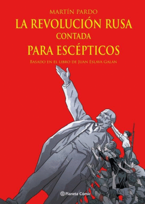 LA REVOLUCION RUSA CONTADA PARA ESCEPTICOS (NOVELA GRAFICA)