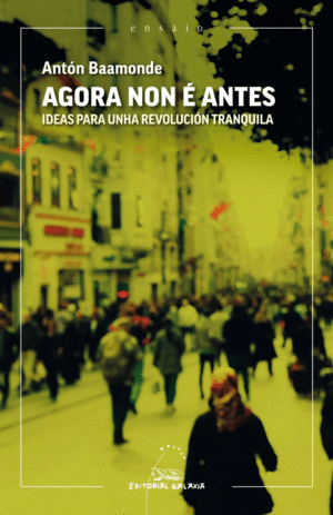 AGORA NON E ANTES. IDEAS PARA UNHA REVOLUCION TRAN