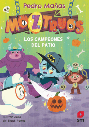 LOS CAMPEONES DEL PATIO (MOZTRUOS 9)