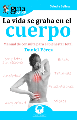 GUIABURROS. LA VIDA SE GRABA EN EL CUERPO