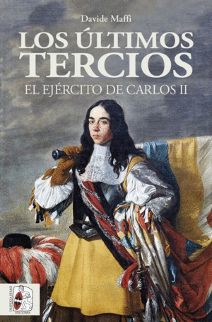 LOS ULTIMOS TERCIOS. EL EJERCITO DE CARLOS II