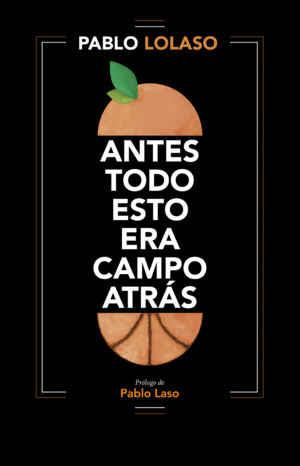 ANTES TODO ESTO ERA CAMPO ATRAS