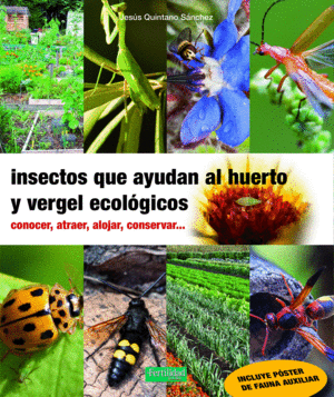 INSECTOS QUE AYUDAN AL HUERTO Y VERGEL ECOLGICOS