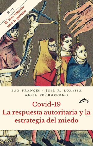 COVID-19. LA RESPUESTA AUTORITARIA Y LA ESTRATEGIA DEL MIEDO