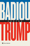 BADIOU CONTRA TRUMP