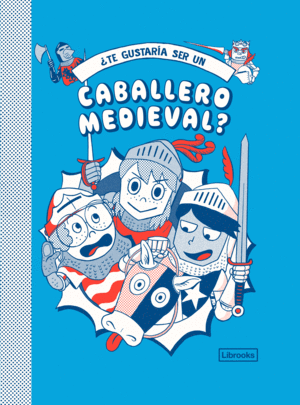 TE GUSTARIA SER UN CABALLERO MEDIEVAL?