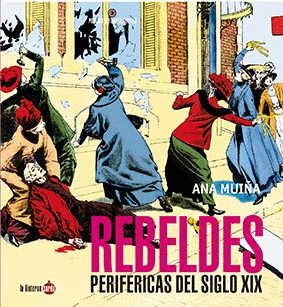 REBELDES PERIFERICAS DEL SIGLO XIX