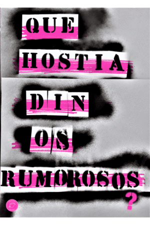 QUE HOSTIA DIN OS RUMOROSOS?