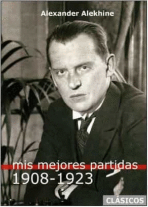 MIS MEJORES PARTIDAS (1908-1923)