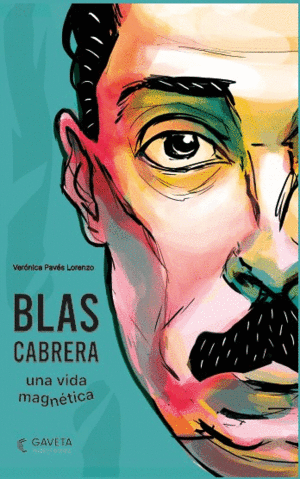 BLAS CABRERA. UNA VIDA MAGNETICA