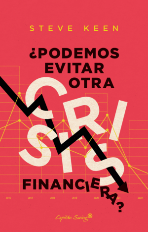 PODEMOS EVITAR OTRA CRISIS FINANCIERA?