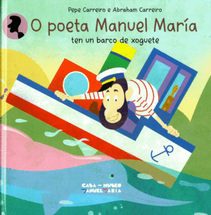 O POETA MANUEL MARIA TEN UN BARCO DE XOGUETE