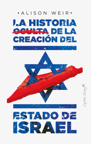 LA HISTORIA OCULTA DE LA CREACION DEL ESTADO DE ISRAEL