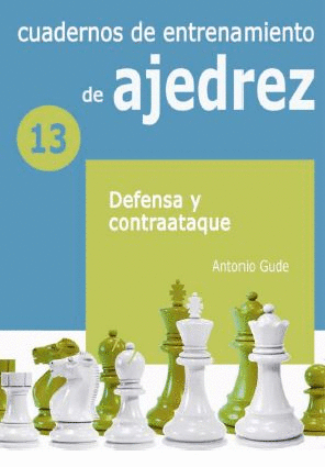 CUADERNOS DE ENTRENAMIENTO DE AJEDREZ 13: