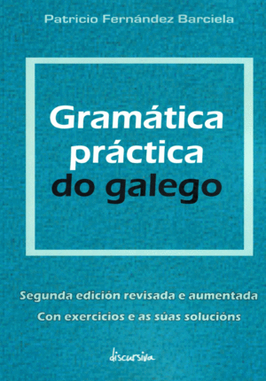 GRAMATICA PRACTICA DO GALEGO (2ED. REVISADA E AUMENTADA)