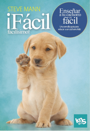 FACIL, FACILISIMO! ENSEAR A TU CACHORRO ES FACIL