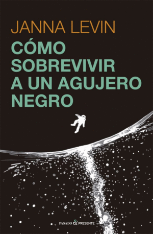 CUMO SOBREVIVIR A UN AGUJERO NEGRO