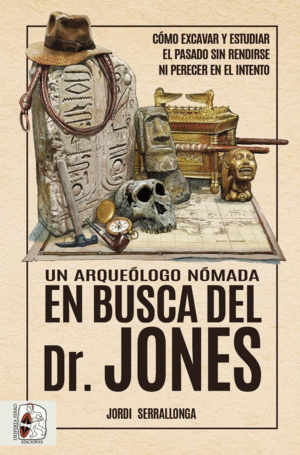 UN ARQUEOLOGO NOMADA EN BUSCA DEL DR. JONES