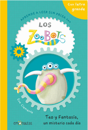 LOS ZOOBOTS: TEO Y FANTASIA, UN MISTERIO CADA DIA
