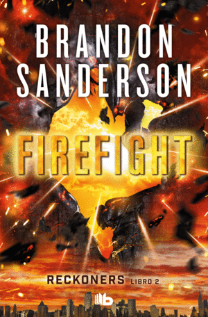 FIREFIGHT (TRILOGIA DE LOS RECKONERS 2)