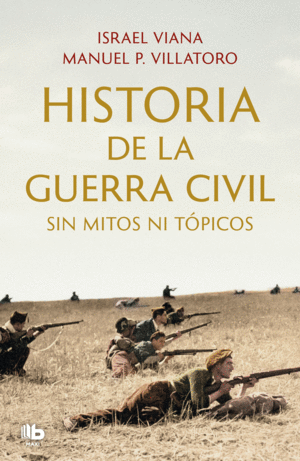 HISTORIA DE LA GUERRA CIVIL SIN MITOS NI T�PICOS