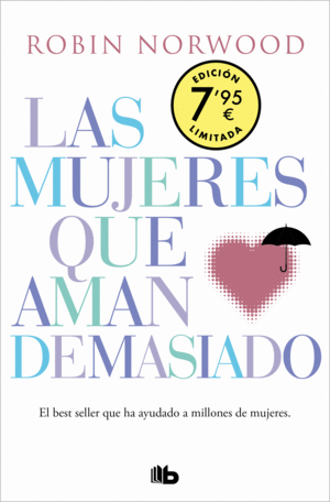 LAS MUJERES QUE AMAN DEMASIADO (EDICION ESPECIAL LIMITADA DIA DE LA MUJER)