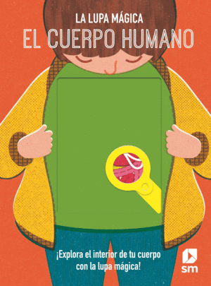 EL CUERPO HUMANO. LA LUPA MAGICA