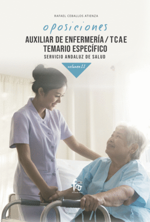 AUXILIAR DE ENFERMERIA/ TCAE. TEMARIO ESPECIFICO. SERVICIO ANDALUZ DE SALUD. VOL