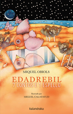 EDADREBIL. 7 CONTOS E 1 ESPELLO