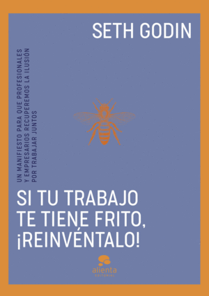 SI TU TRABAJO TE TIENE FRITO, REINVENTALO!