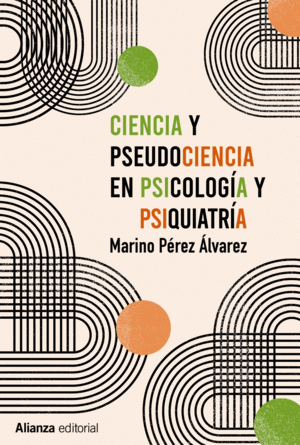 CIENCIA Y PSEUDOCIENCIA EN PSICOLOGIA Y PSIQUIATRIA